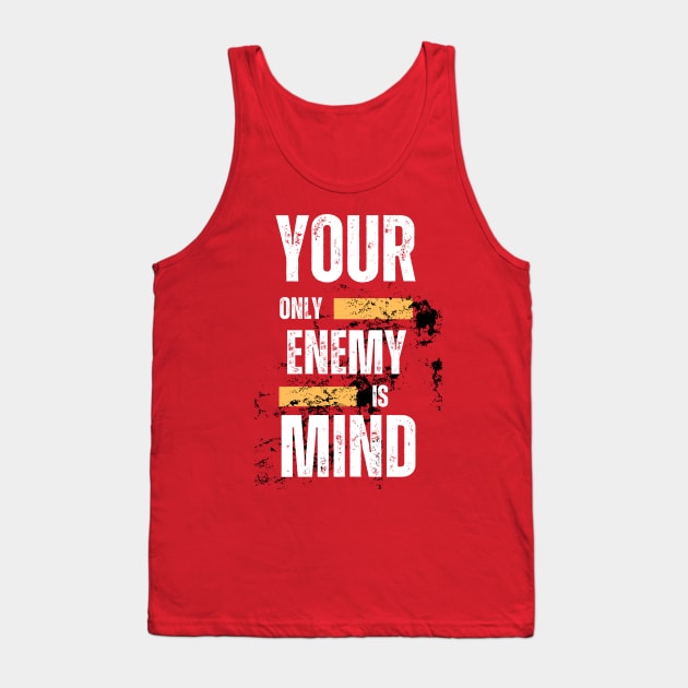 Your only Enemy is your Mind Tank Top by ZianIrtaza